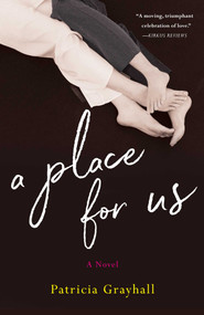 A Place for Us (A Novel) - 9781647429126 by Patricia Grayhall, 9781647429126