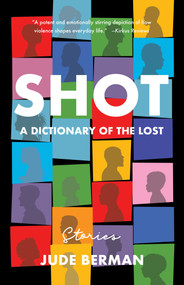 Shot (A Dictionary of the Lost) by Jude Berman, 9781647429287