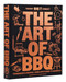 The Art of Barbecue (Techniques and Recipes, from Appetizers to Desserts) by Thierry  “BIG T” Cornuet, 9781962098212