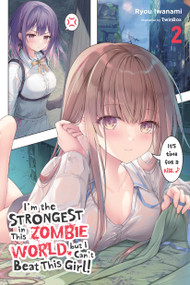 I'm the Strongest in This Zombie World, but I Can't Beat This Girl!, Vol. 2 by Ryou Iwanami, TwinBox, Eriko Sugita, 9781975394295