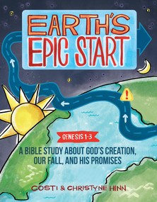 Earth's Epic Start (A Bible Study About God's Creation, Our Fall, and His Promise (Genesis 1-3)) by Costi Hinn, Christyne Hinn, 9780736989800