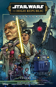 Star Wars: The High Republic Adventures Phase III Volume 3 by Daniel Jose Older, Harvey Tolibao, Caio Filipe, Michael Atiyeh, Comicraft, 9781506745763