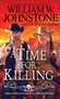 A Time for Killing by William W. Johnstone, J.A. Johnstone, 9780786049493