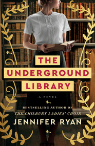 The Underground Library (A Novel) - 9780593500408 by Jennifer Ryan, 9780593500408