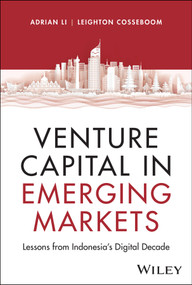 Venture Capital in Emerging Markets (Lessons from Indonesia's Digital Decade) by Adrian Li, Leighton Cosseboom, 9781394313655