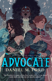 Advocate (Book Three of The Warden Series) - 9781250815736 by Daniel M. Ford, 9781250815736