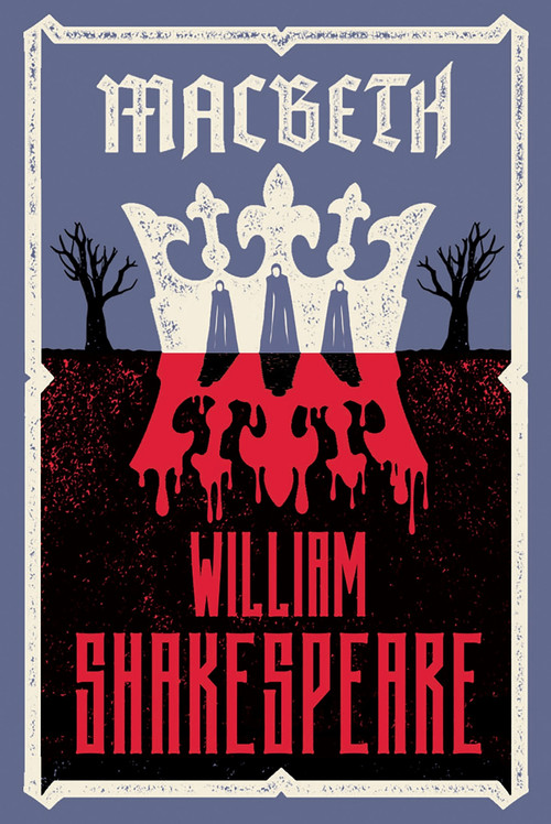 Macbeth (Fully annotated edition with over 900 textual notes) by William Shakespeare, 9781847495136