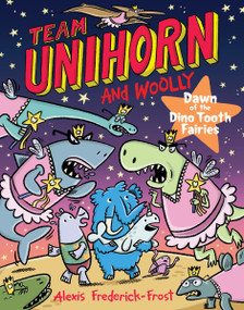 Team Unihorn and Woolly #3: Dawn of the Dino Tooth Fairies (A Graphic Novel) - 9780063004313 by Alexis Frederick-Frost, Alexis Frederick-Frost, 9780063004313