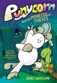 Punycorn and the Princess of Thieves (A Graphic Novel) by Andi Watson, Andi Watson, 9780358572008