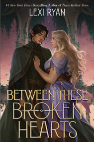 Between These Broken Hearts by Lexi Ryan, 9780063311954
