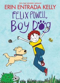 Felix Powell, Boy Dog - 9780063337176 by Erin Entrada Kelly, Erin Entrada Kelly, 9780063337176