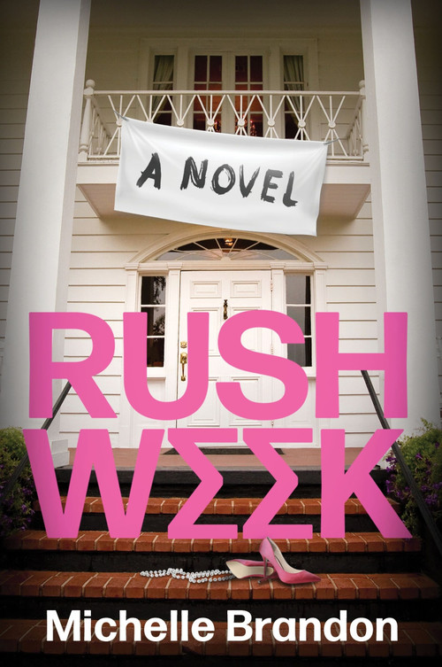 Rush Week (A Novel) by Michelle Brandon, 9780063424432