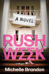 Rush Week (A Novel) by Michelle Brandon, 9780063424432