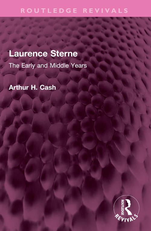 Laurence Sterne (The Early and Middle Years) by Arthur Cash, 9781032379494