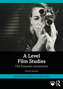 A Level Film Studies (The Essential Introduction) - 9781032801933 by Sarah Casey Benyahia, John White, 9781032801933