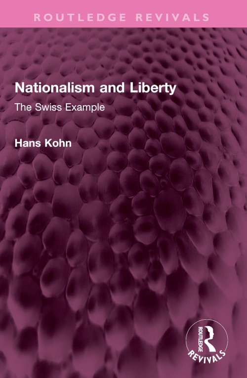 Nationalism and Liberty (The Swiss Example) - 9781032383781 by Hans Kohn, 9781032383781