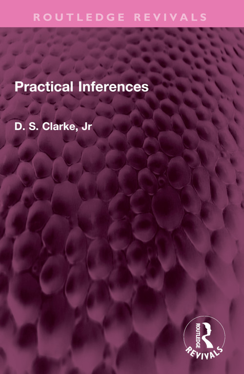 Practical Inferences by D S Clarke, 9781032385730