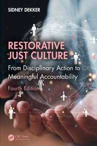 Restorative Just Culture (From Disciplinary Action to Meaningful Accountability, Fourth Edition) by Sidney Dekker, 9781032868233