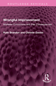 Wrongful Imprisonment (Mistaken Convictions and their Consequences) by Ruth Brandon, Christie Davies, 9781032379326