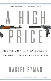 A High Price (The Triumphs and Failures of Israeli Counterterrorism) by Daniel Byman, 9780195391824