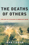 The Deaths of Others (The Fate of Civilians in America's Wars) by John Tirman, 9780195381214