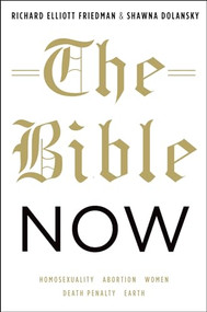 The Bible Now by Richard Elliott Friedman, Shawna Dolansky, 9780195311631
