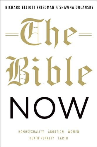 The Bible Now by Richard Elliott Friedman, Shawna Dolansky, 9780195311631