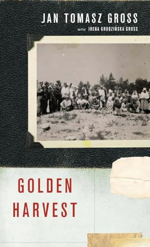 Golden Harvest (Events at the Periphery of the Holocaust) by Jan Tomasz Gross, Irena Grudzinska Gross, 9780199731671