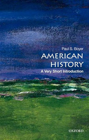 American History (A Very Short Introduction) by Paul S. Boyer, 9780195389142