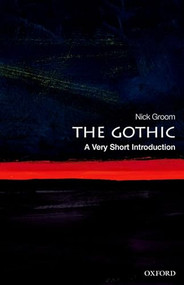 The Gothic (A Very Short Introduction) by Nick Groom, 9780199586790