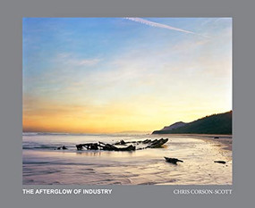 The Afterglow of Industry (New Zealand Photographs 2012-2022) - 9781954119451 by Chris Corson-Scott, Christina Barton, 9781954119451