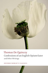 Confessions of an English Opium-Eater and Other Writings - 9780199600618 by Thomas De Quincey, Robert Morrison, 9780199600618