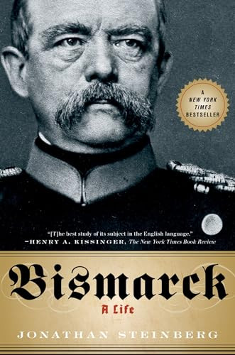 Bismarck (A Life) by Jonathan Steinberg, 9780199975396