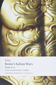Rome's Italian Wars (Books 6-10) by Livy, J. C. Yardley, Dexter Hoyos, 9780199564859