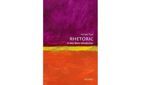 Rhetoric (A Very Short Introduction) by Richard Toye, 9780199651368