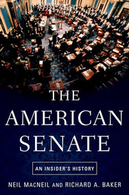 The American Senate (An Insider's History) by Neil MacNeil, Richard A. Baker, 9780195367614