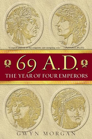 69 A.D. (The Year of Four Emperors) by Gwyn Morgan, 9780195315899