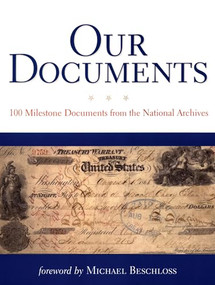 Our Documents (100 Milestone Documents from the National Archives) by The National Archives, Michael Beschloss, John Carlin, 9780195309591