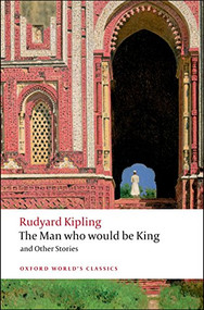 The Man Who Would Be King and Other Stories by Rudyard Kipling, Louis L. Cornell, 9780199536474