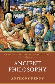 Ancient Philosophy (A New History of Western Philosophy, Volume I) by Anthony Kenny, 9780198752721