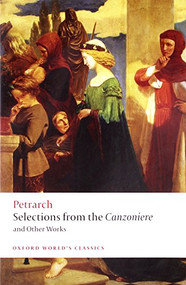 Selections from the Canzoniere and Other Works by F. Petrarch, Mark Musa, 9780199540693