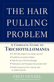 The Hair-Pulling Problem (A Complete Guide to Trichotillomania) by Fred Penzel, 9780195149425