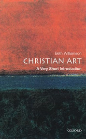 Christian Art (A Very Short Introduction) by Beth Williamson, 9780192803283
