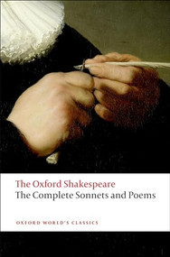 Complete Sonnets and Poems (The Oxford ShakespeareThe ^AComplete Sonnets and Poems) by William Shakespeare, Colin Burrow, 9780199535798