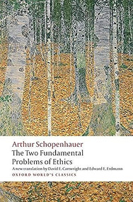 The Two Fundamental Problems of Ethics by Arthur Schopenhauer, David Cartwright, Edward E. Erdmann, Christopher Janaway, 9780199297221