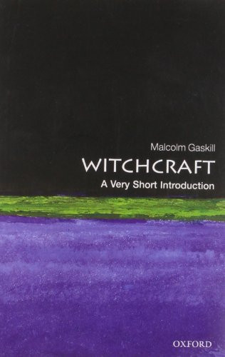Witchcraft (A Very Short Introduction) by Malcolm Gaskill, 9780199236954