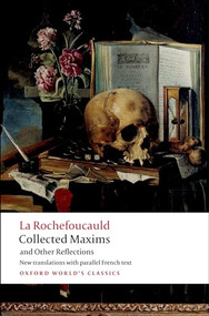 Collected Maxims and Other Reflections by François de La Rochefoucauld, E.H. Blackmore, A.M. Blackmore, Francine Giguère, 9780199540006