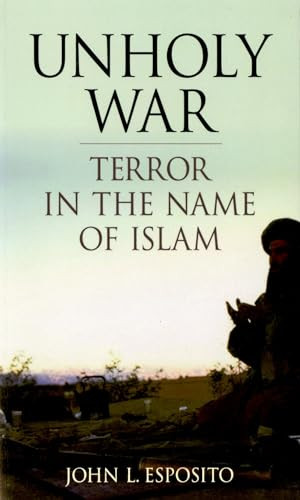 Unholy War (Terror in the Name of Islam) by John L. Esposito, 9780195168860