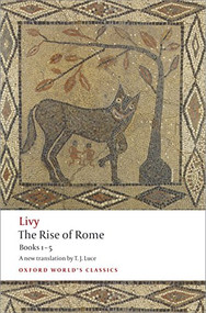The Rise of Rome (Books One to Five) by Livy, T. J. Luce, 9780199540044