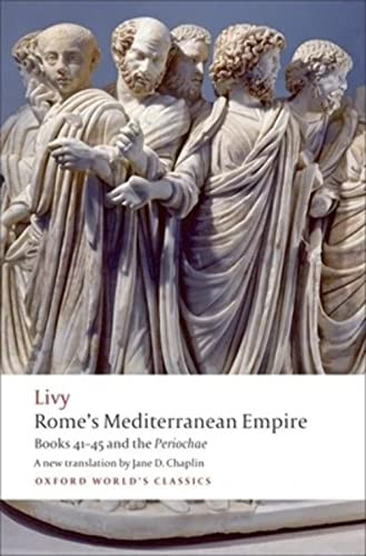 Rome's Mediterranean Empire (Books 41-45 and the Periochae) by Livy, Jane D. Chaplin, 9780199556021
